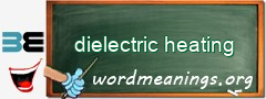 WordMeaning blackboard for dielectric heating